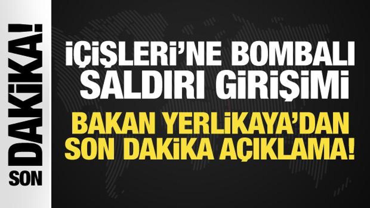 İçişleri’ne bombalı saldırı girişimi: Bakan Yerlikaya’dan son dakika açıklama!