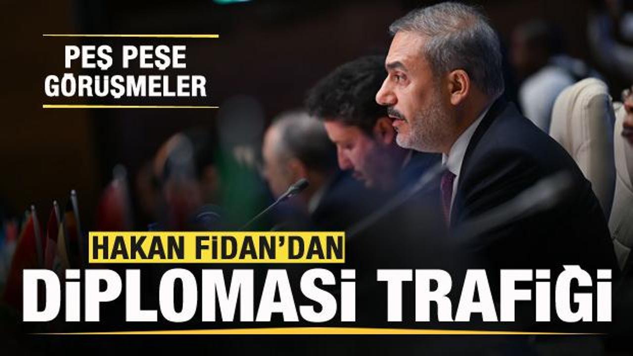 Bakan Fidan’dan diplomasi trafiği! Peş peşe görüşmeler