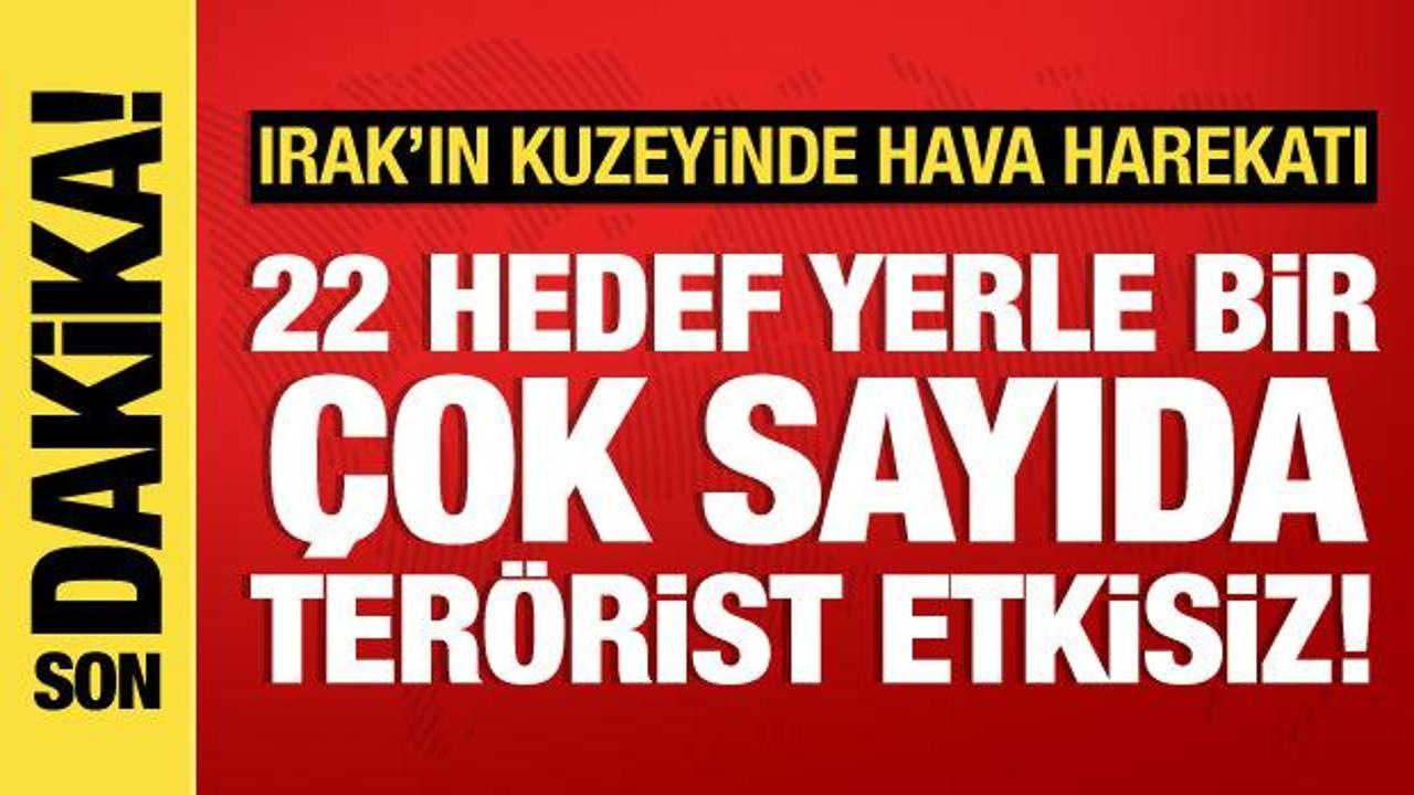 Irak’ın kuzeyinde hava harekatı: 22 hedef yerle bir