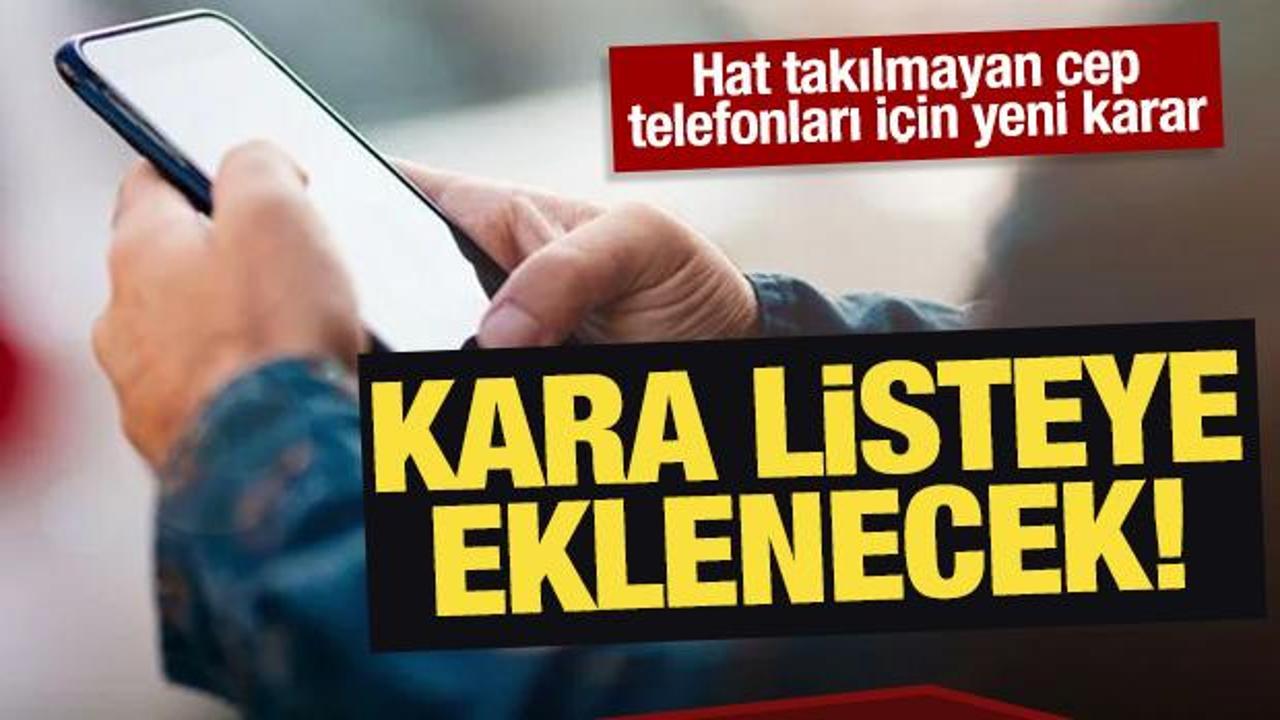 Kullanılmayan cep telefonları için yeni karar: 1 yıl süre verilecek