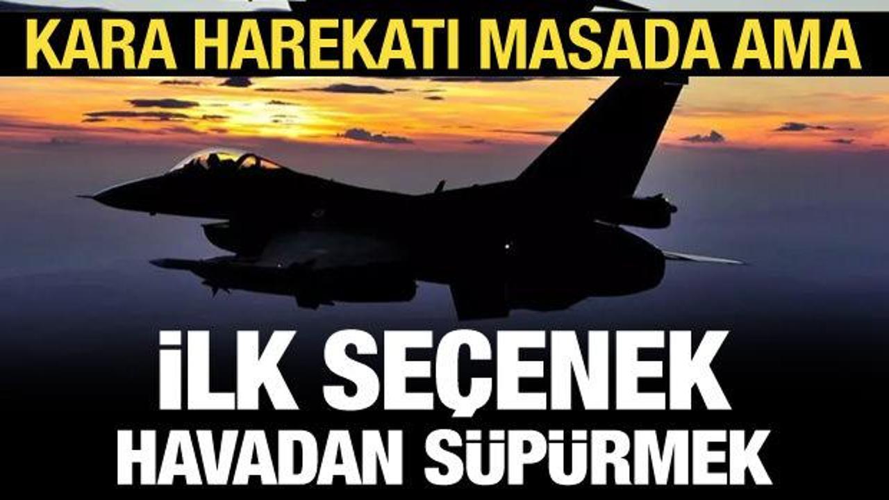 PKK’ya kara harekatı masada, ilk seçenek hava harekatı