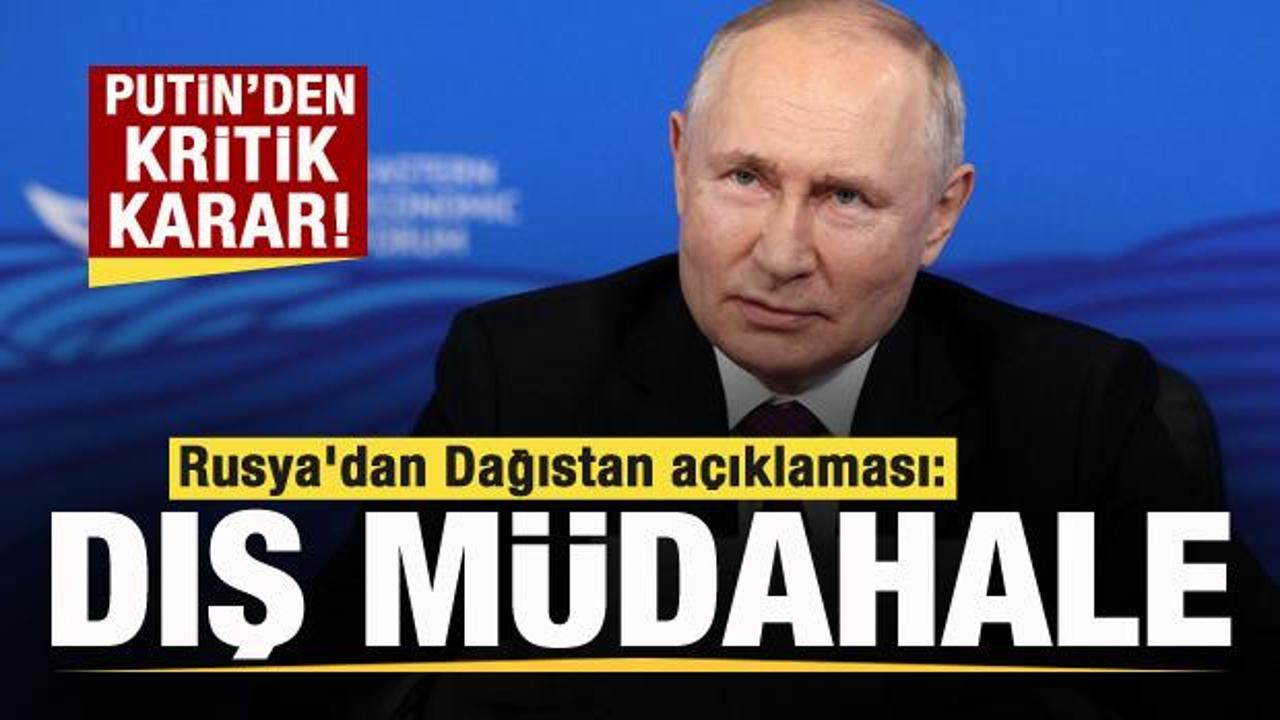 Rusya’dan Dağıstan açıklaması: Dış müdahale! Putin’den kritik karar