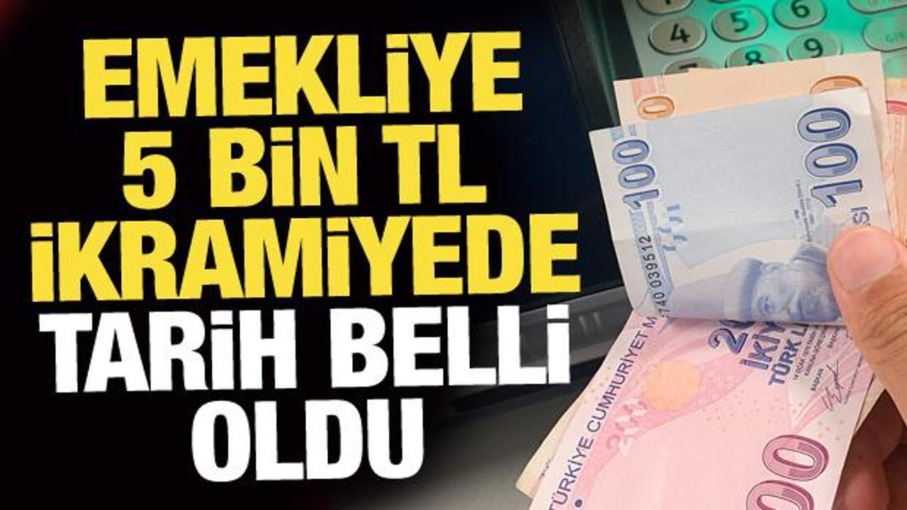 Emekliye 5 bin TL ikramiyede tarih belli oldu