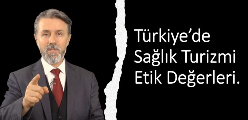 Gurbet Altay diyor ki! “Sağlık Turizminde Etik Değerler”