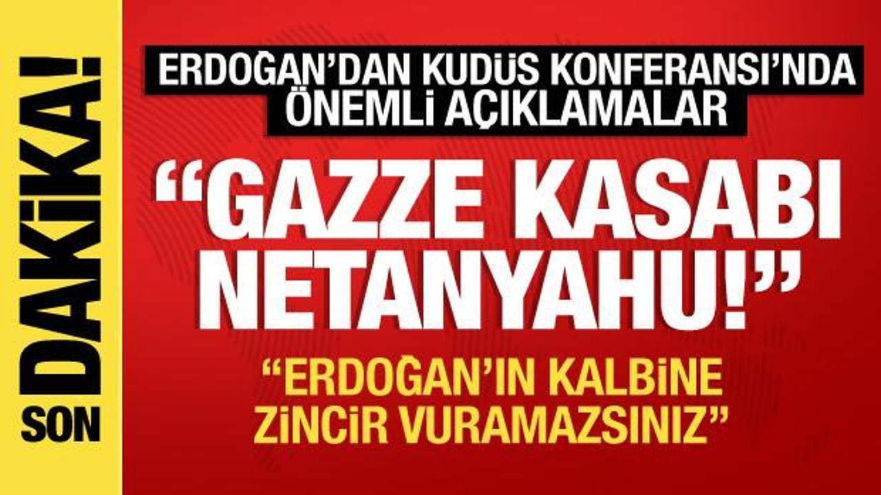 Cumhurbaşkanı Erdoğan: Kudüs’ü savunmak insanlığı savunmaktır