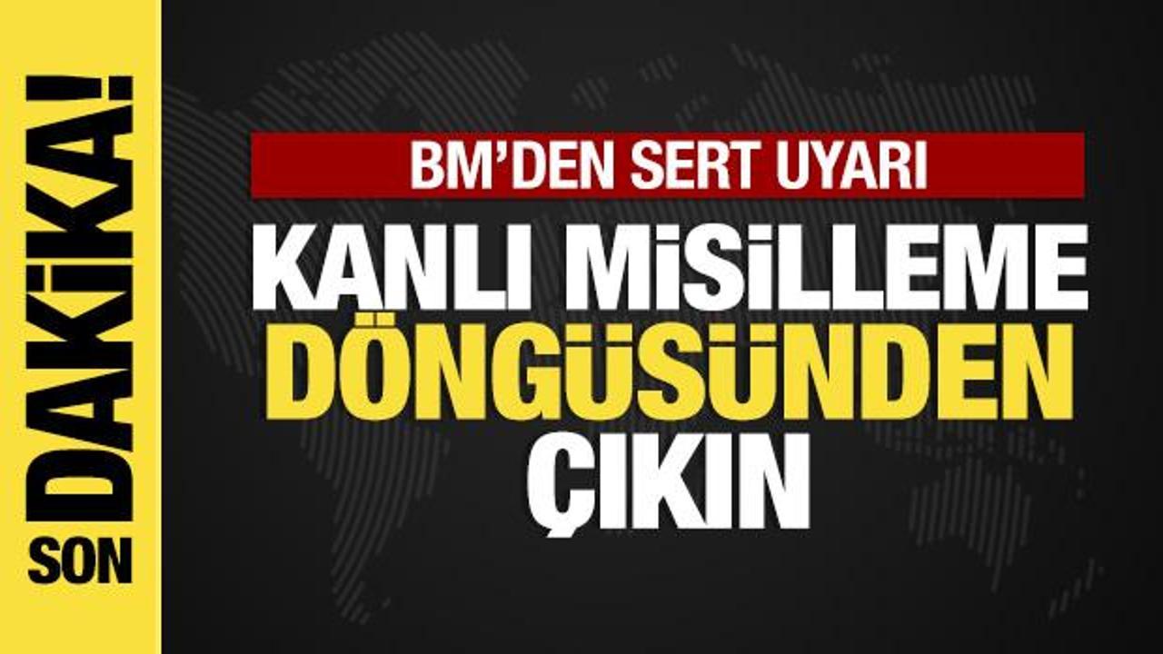 Guterres: Kanlı misilleme döngüsüne son verin