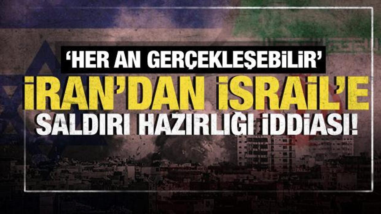 İran’dan İsrail’e saldırı hazırlığı iddiası: “Her an gerçekleşebilir”