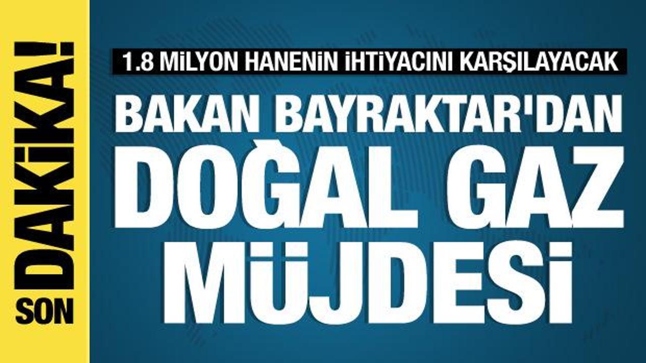 Sakarya Gaz Sahası’yla 1,8 milyon hanenin doğal gaz ihtiyacı karşılanabilecek