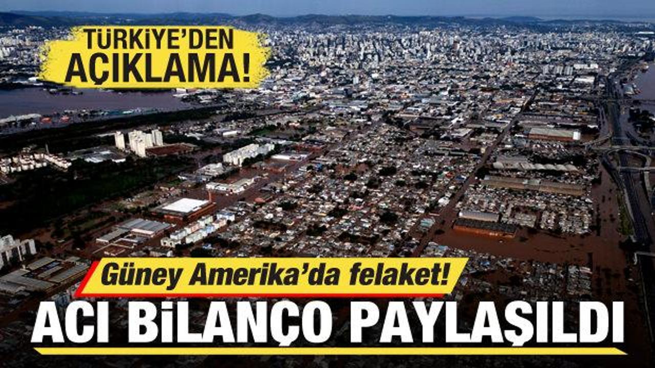 Brezilya’da felaket! Acı bilanço paylaşıldı! Türkiye’den açıklama geldi