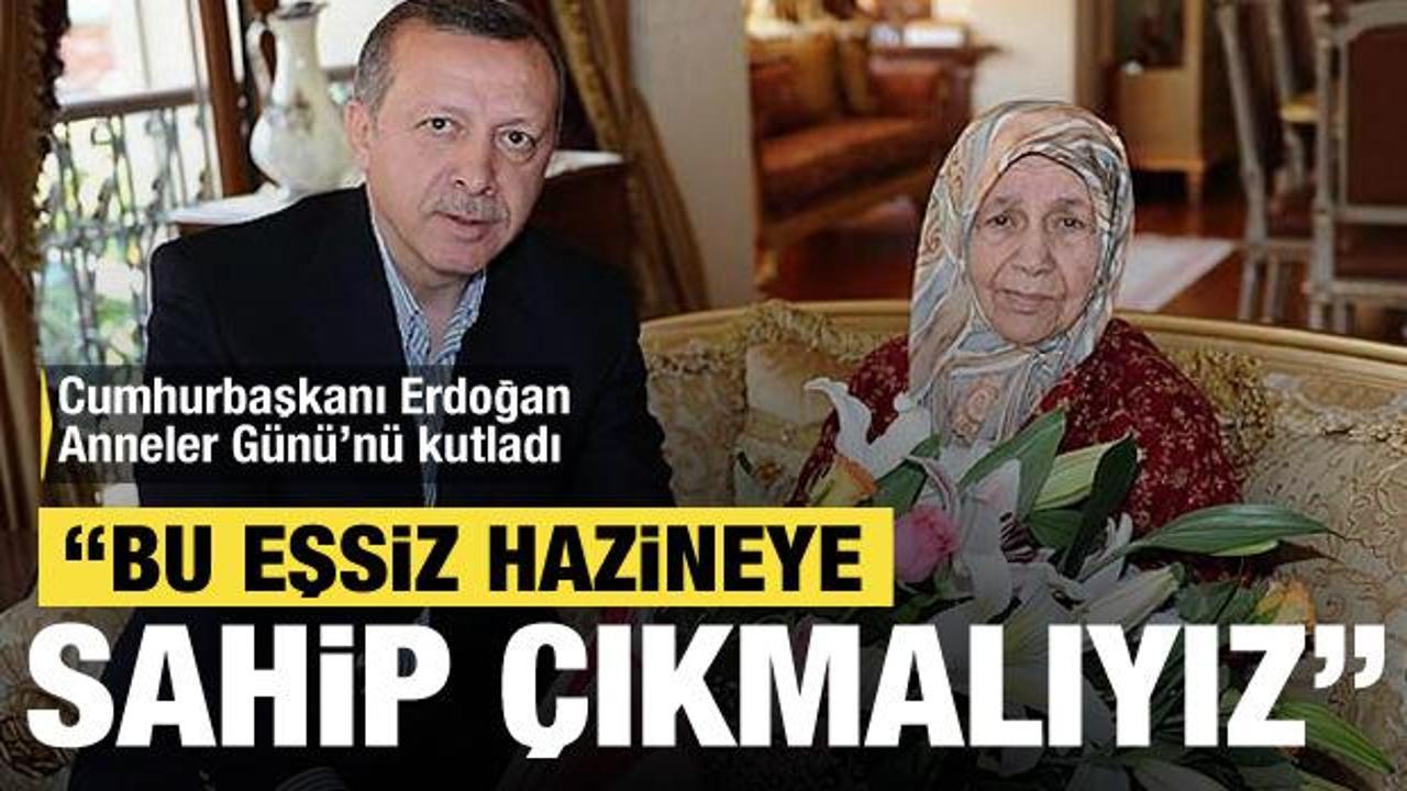 Cumhurbaşkanı Erdoğan’dan Anneler Günü mesajı