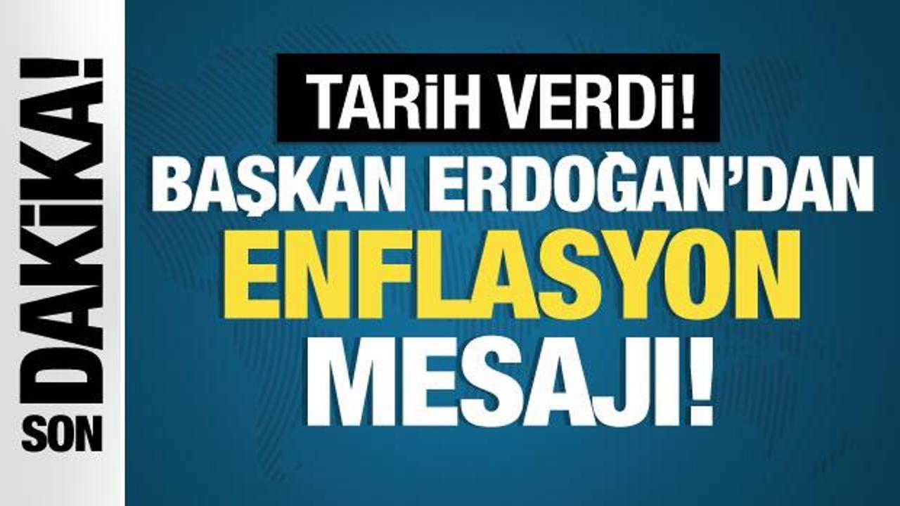 Cumhurbaşkanı Erdoğan’dan ‘enflasyon’ mesajı!