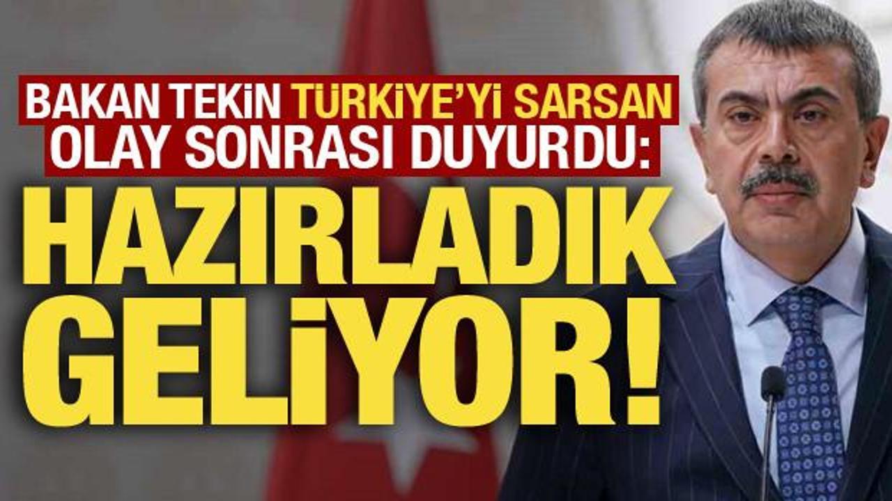 Son dakika: Bakan Tekin, Türkiye’yi sarsan olay sonrası duyurdu: Hazırladık, geliyor…