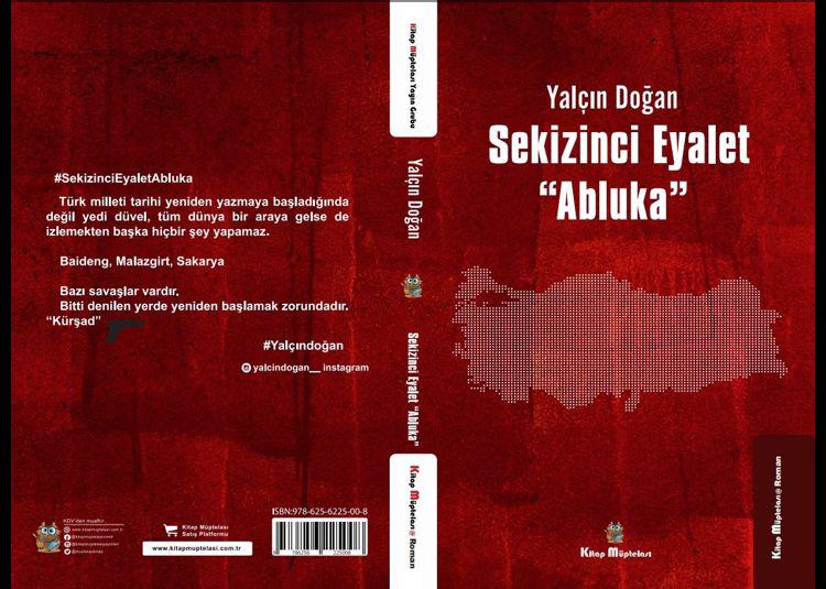 Vatan ve Hürriyet Partisi Genel Başkanı Yalçın DOĞAN’ın Romanı: Türkiye’yi Bölme Planlarına Karşı Başlayan “Üniter” Harekatı Sekizinci Eyalet “Abluka”